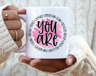 You are Mug, Teacher appreciation Gift mug, Inspirational mug, teacher week gift, end of the year teacher gifts, elementary teacher gift