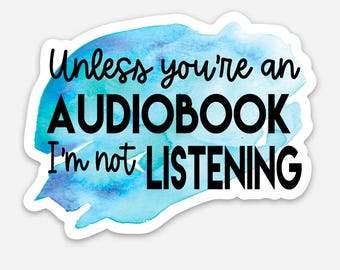Audiobook Lover Sticker: Funny Bookish Vinyl Decal