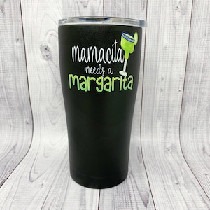 Mamacita Needs a Margarita Tumbler, margarita tumbler, margarita lover, cinco de mayo cup, margarita gift for mom, mothers day gift tumbler