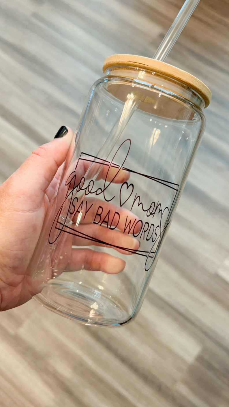 Good Moms Say Bad words tumbler glass cup, iced coffee glass with lid and straw, coffee lover gift for mom, clear beer can glass, glass mug image 2