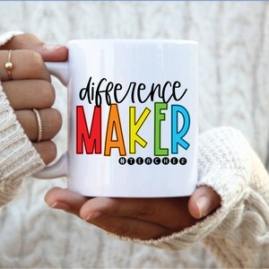Difference Maker Teacher mug, Teacher Appreciation Gift mug, elementary teacher gift, teacher week gift, end of school teacher gift