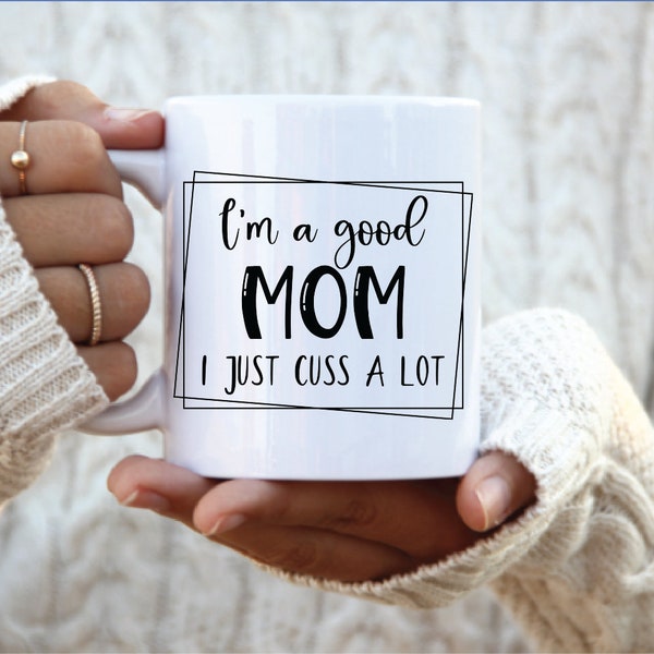 I'm a good Mom but I cuss a little mug, good moms say bad words cup, funny coffee mugs for moms, cuss a little mug, mothers day gift mug