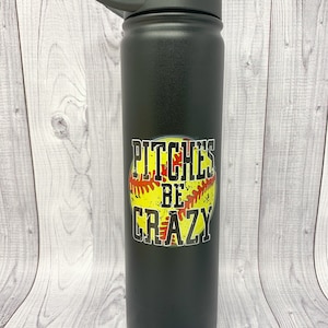 Pitches Be Crazy Custom Tumbler, Funny Softball water bottle, Custom printed Tumbler or Water bottle, gift for softball mom, softball dad,