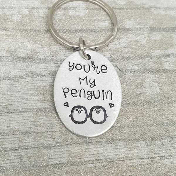 You're My Penguin.. Hand Stamped Keyring - Gift for - Boyfriend - Girlfriend - Best Friend - Wife - Husband - Cute Penguin Gift