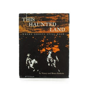 This Haunted Land Where Ghosts Roam Nancy and Bruce Roberts 1975 Ghost Stories
