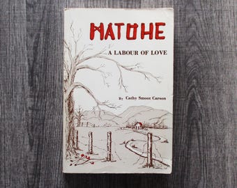 Matohe A Labour of Love Cathy Smoot Carson Book Softcover Author Signed