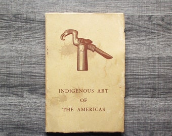 The Indigenous Art of the Americas Book 1947 Vintage Art Book National Gallery of Art Smithsonian Institution