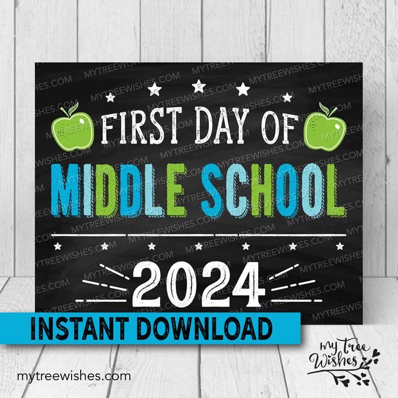 May include: Black chalkboard sign with white stars, green apples, and blue and green text that reads "First Day of Middle School 2024". The sign has a white border and the text "Instant Download" in blue.