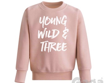 Young Wild & Three Kids Sweatshirt