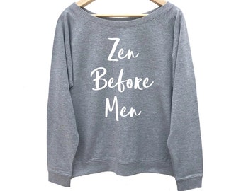 Zen Before Men Womens Sweatshirt, Yoga Shirt, Workout Shirt, Zen Top, Yoga Top, Boho Top, Off The Shoulder Womens Clothes Gym Shirt Mum Gift