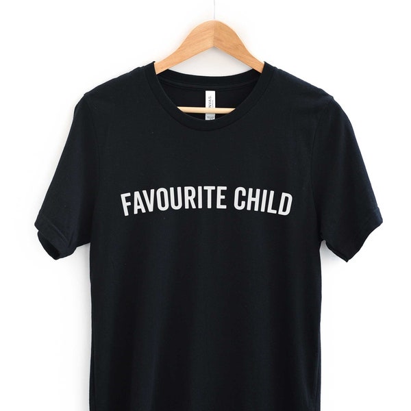 Favourite Child T-Shirt, Sibling Rivalry Tee, Funny Family Shirt