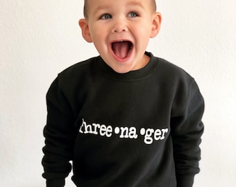 Three-na-ger Sweatshirt, Funny 3rd Birthday Party Outfit, Turning three, Gift for 3 Year Old