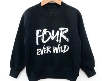 Vier Ever Wild Sweatshirt, 4.Geburtstag Outfit, Geschenk für 4-jährige