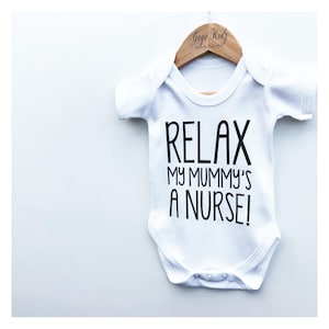 Relax Mum/Dad&#39;s a Nurse/Doctor Baby Bodysuit, Relax Baby, Nurse Baby Gifts, Doctor Baby Gifts, Baby Nurse, Baby Doctor, Mum Nurse, Dad Nurse