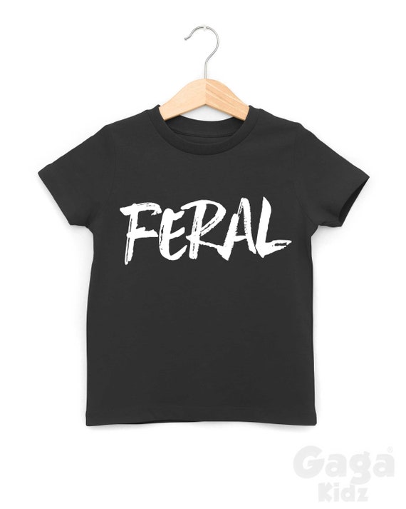 Kids Feral T-Shirt, Crazy Savage Fierce Sarcastic Children's Shirt