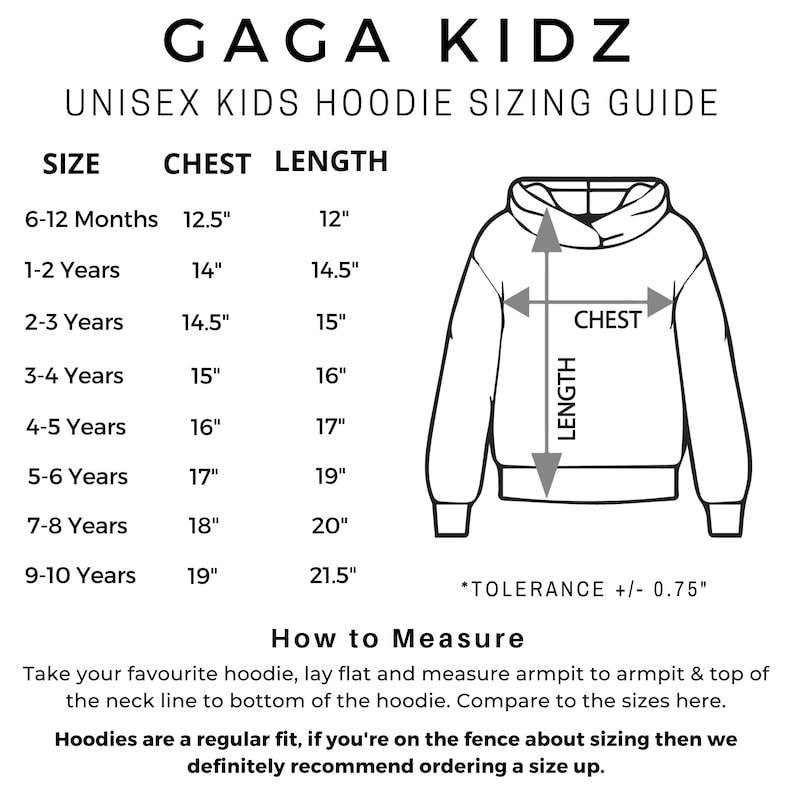 May include: GAGA KIDZ UNISEX KIDS HOODIE SIZING GUIDE chart with a line drawing of a hoodie showing chest and length measurement points. Includes a table listing sizes from 6-12 months to 9-10 years with corresponding measurements in inches.