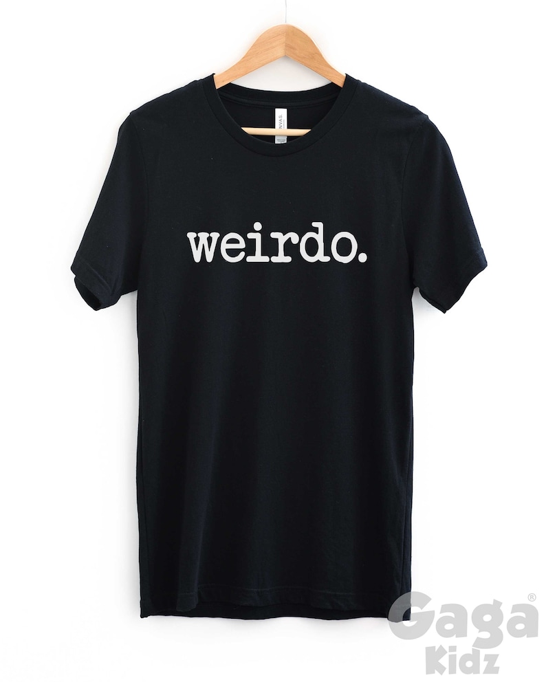 Weirdo T-Shirt, Funny Slogan Unisex Adult Shirt image 1