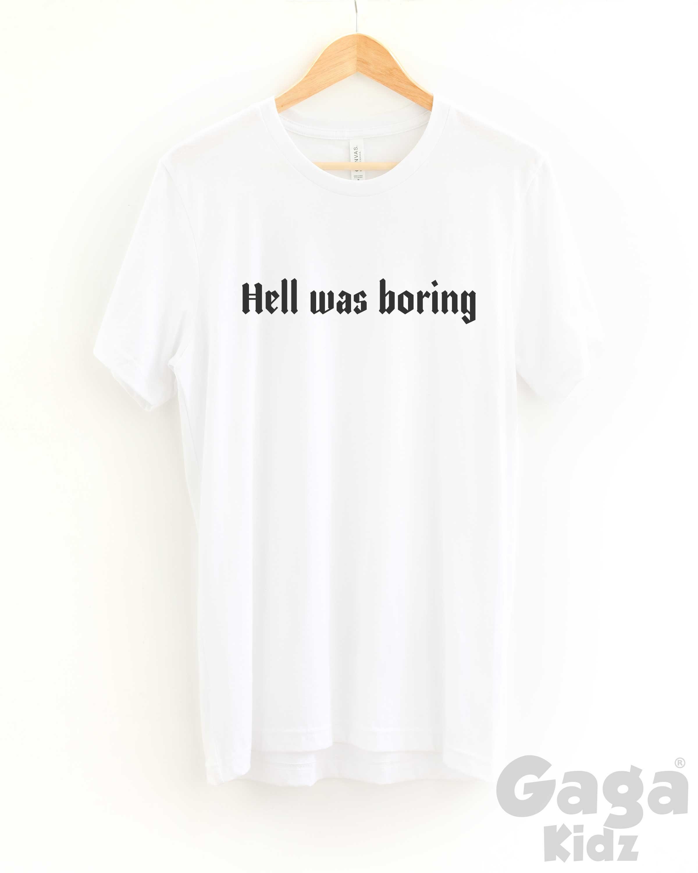 Hell Was Boring T-shirt, Badass / Edgy / Goth / Rocker