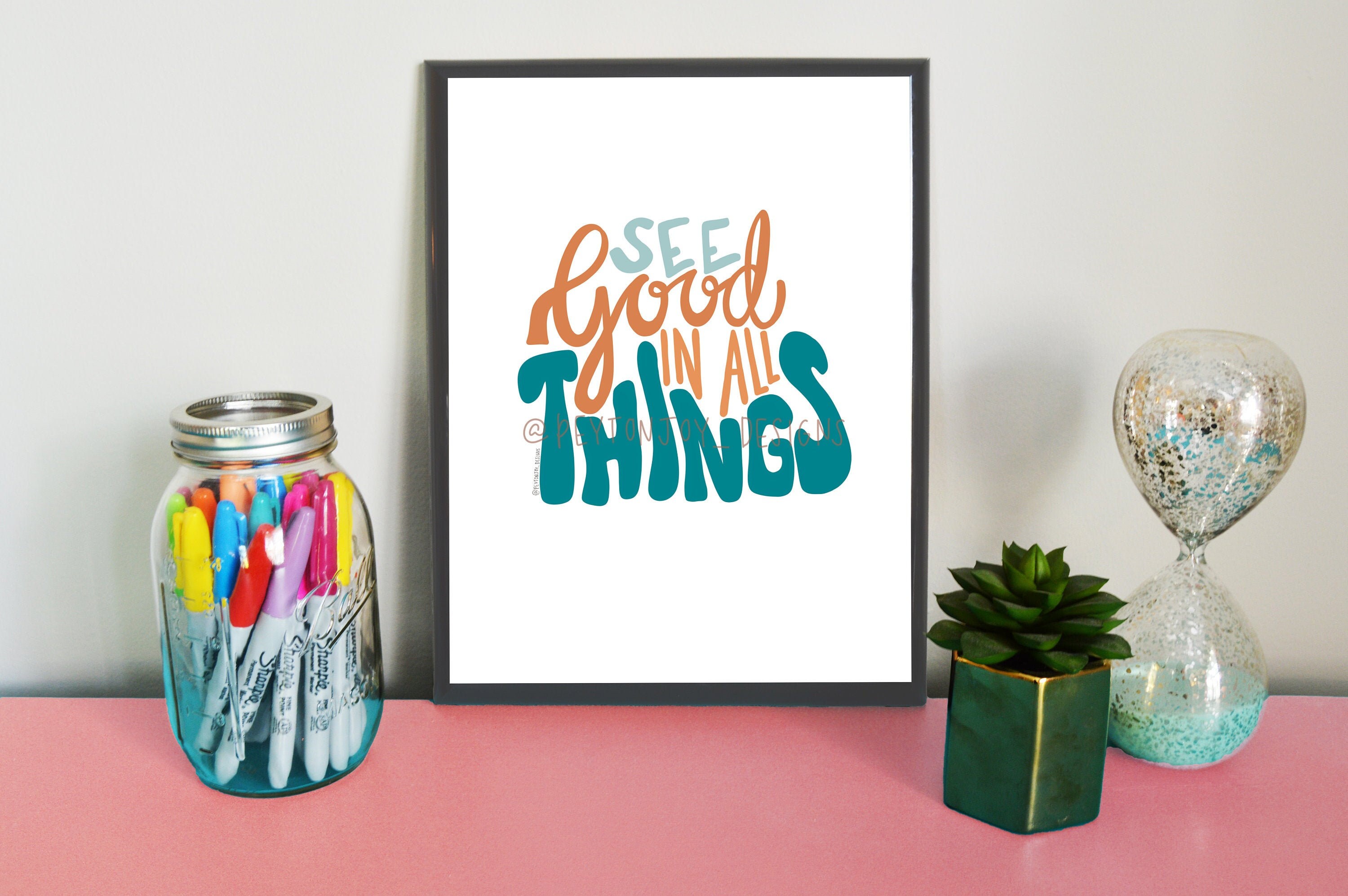 See Good In All Things Print, Digital Download, Instant Download, See Good Print