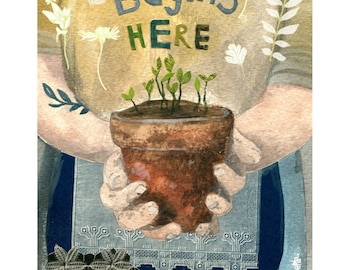 It Begins Here Art Print By Rachel Grant | Garden Art | A4