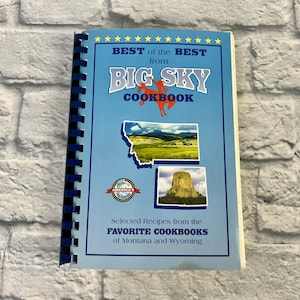 Big Sky Cookbook - Montana and Wyoming Recipes
