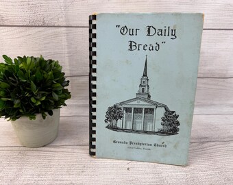 Our Daily Bread - Vintage 1970 Cookbook from Grenada Presbyterian Church in Coral Gables, Florida