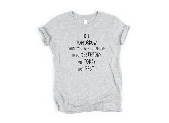 GIFT IDEAS SHIRT, Funny Shirt, Procrastinator Shirt, Funny Saying Shirt, Take A Day Off Shirt,  Unisex Jersey Short Sleeve Tee