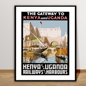 May include: Vintage travel poster advertising the Kenya and Uganda Railways and Harbours. The poster features a colorful illustration of a harbor scene with boats and a building in the background. The text "The Gateway to Kenya and Uganda" is displayed at the top of the poster.