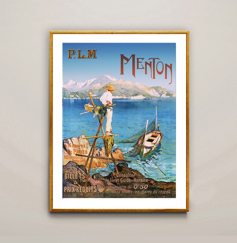 May include: A vintage travel poster advertising train travel to Menton, France. The poster features a blue and green landscape with a man standing on a wooden platform in the water, pulling in a fishing net. The text on the poster reads "P.L.M Menton Billets Prix Reduits 14 heures 1/2 de Paris 10 minutes Monte Carlo Consulter le livret Guide-Horaire Avantages prix de 0.50 dans toutes les gares du reseau."