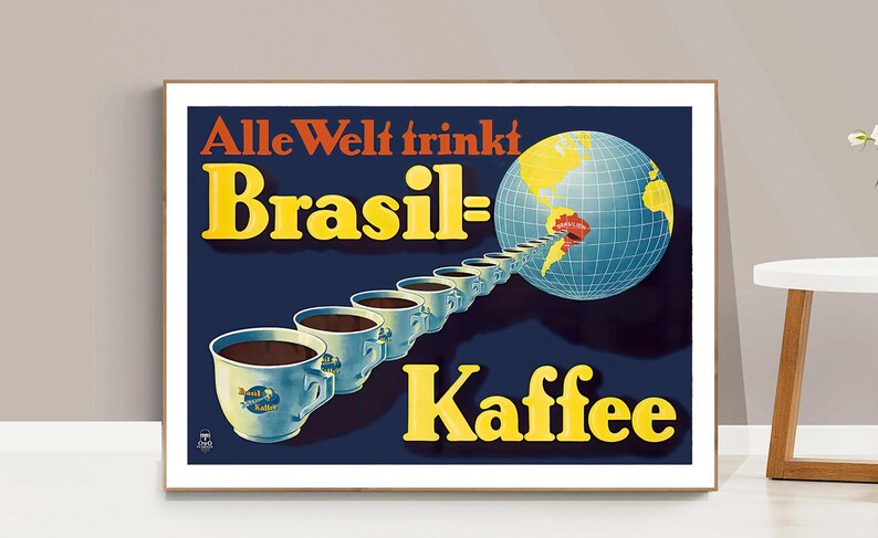 May include: Vintage poster print featuring the words "Alle Welt trinkt Brasil=Kaffee" in yellow and orange. The image includes a globe with Brazil highlighted, coffee cups, and a dark blue background. The poster is framed.