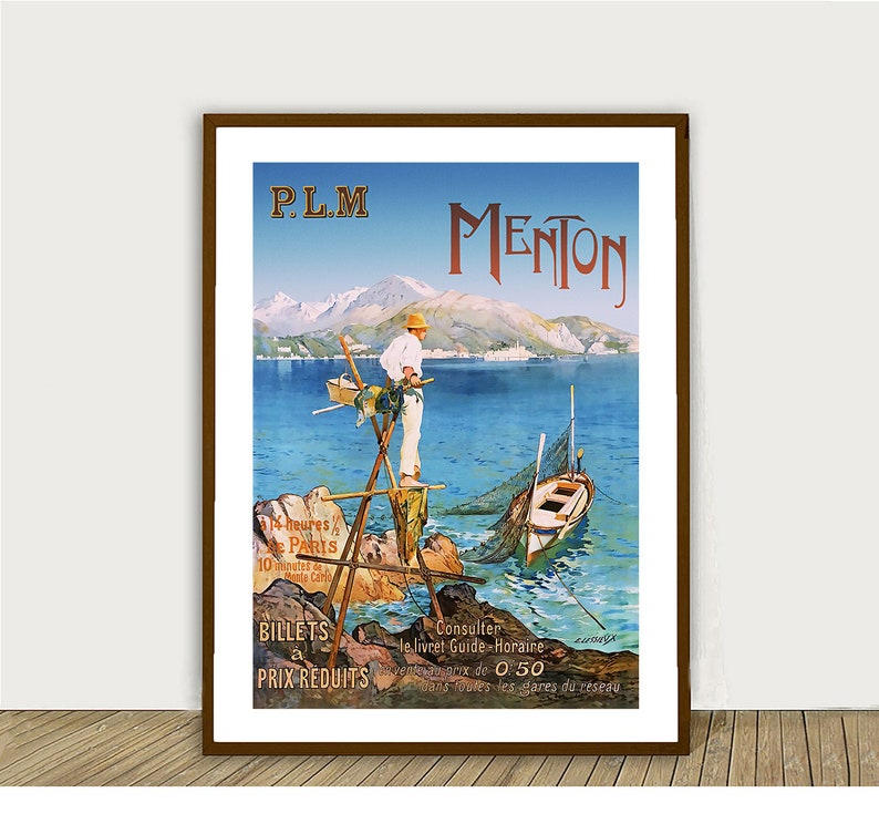 May include: Vintage travel poster advertising train travel to Menton, France. The poster features a colorful illustration of a man standing on a wooden platform in the water, with a boat and a net in the foreground. The text on the poster reads "P.L.M Menton 14 heures Paris 10 minutes Cote d'Azur Billets Prix Reduits Consulter le livret Guide Horaire  prix de 0.50 dans toutes les gares du r&eacute;seau"