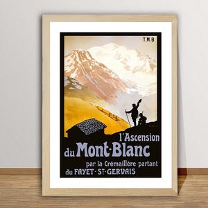 L&#39;Ascension du par  La Cremaillere Partant du Fayet - St Gervais Mont Blanc, France Vintage Travel Poster - / Gift Idea / Wall Decor