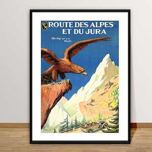 La Route des Alpes et du Jura, The Way of an Eagle France Vintage Travel Poster - Adventure Travel Poster / Gift Idea / Wall Decor