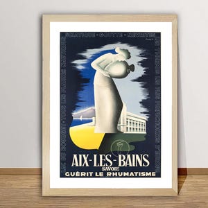 Aix Les Bains, Saboya, Guerit Le Rhumatisme, Francia Vintage Travel Poster - Recuerdos de viaje / Idea de regalo / Decoración de pared