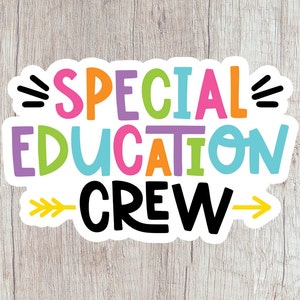 Special Education Crew Sticker, Laptop Stickers, Water Bottle Stickers, Teacher Appreciation Gift Idea, Waterproof Stickers, Tumbler Decals