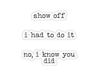 Show Off Buddie Quote Sticker