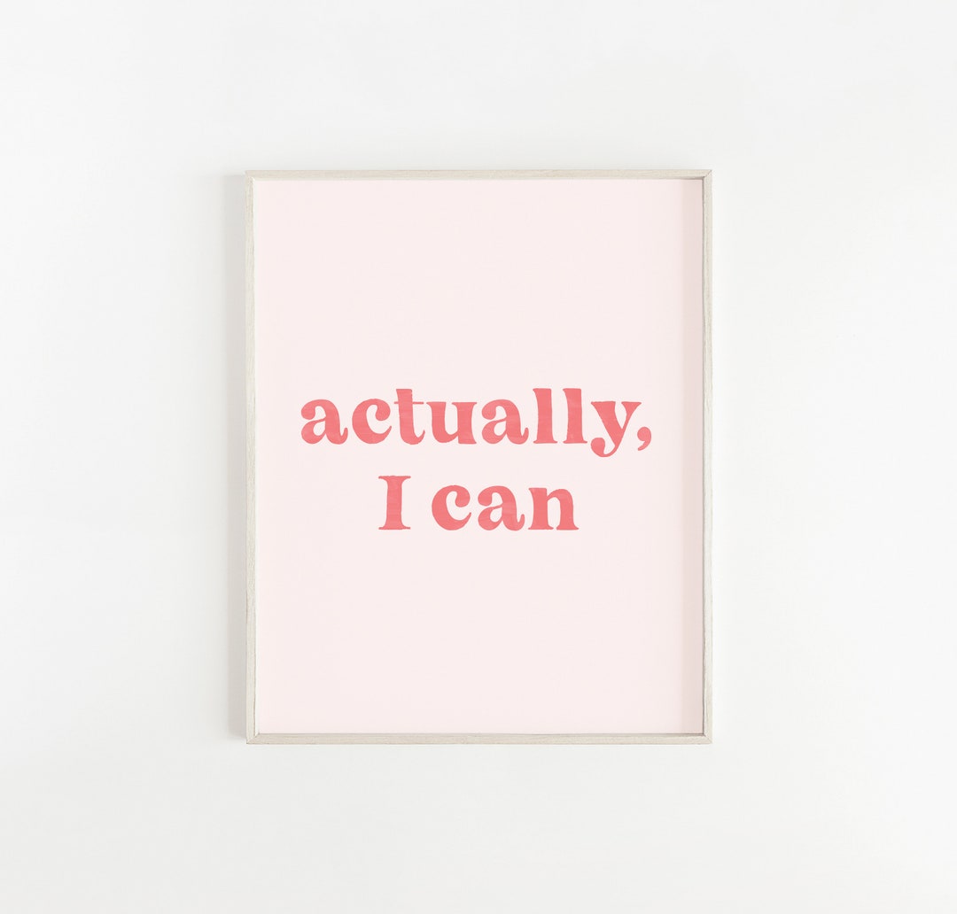 Feminist Wall Art  Empowering Poster  Actually I Can Print  - Etsy