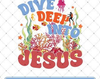 Dive Deep Into Jesus PNG, Vacation Bible School Png, Scuba Png, Children's Ministry, VBS Crew, VBS 2024 Png, Bible Verse Png, Png,