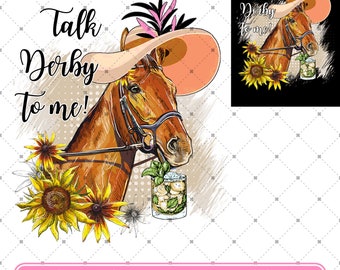 Talk Derby to Me PNG, Mint Juleps Png,Funny Racing Horse, Derby Horse Racing Digital Png,