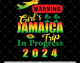 Warning Girl’s Jamaica Trip In Progress 2024 Png, Jamaica Png, Jamaica Vacation Png, Jamaica Girls Trip 2024 Png, Jamaica Family Vacation