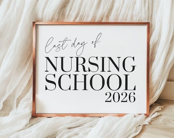 Last Day of Nursing School Sign 2026, Printable Nurse Graduation Photo Prop, Pinning Ceremony Decor, Nursing Student Gift, Instant Download