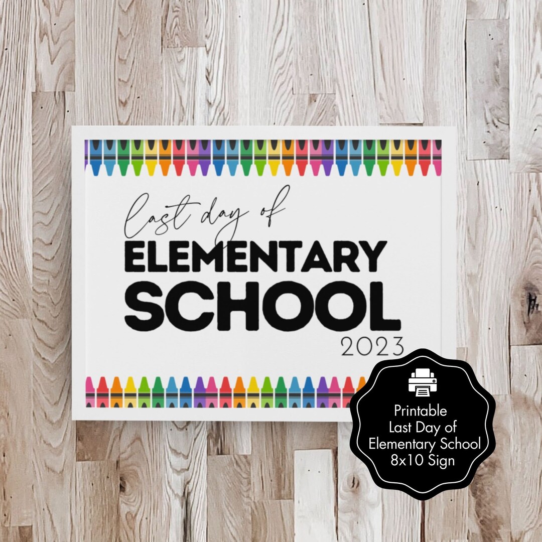 Last Day Elementary School Class of 2023 Printable 8x10 Sign, Last Day