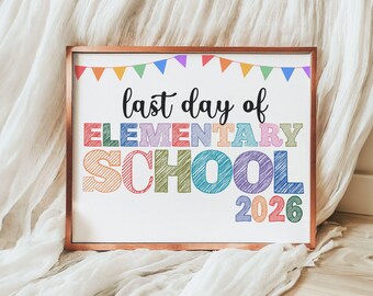 Last Day of Elementary School 2026 Sign Printable, End of School Year Photo Prop, Kids Graduation Sign, Instant Download 8x10