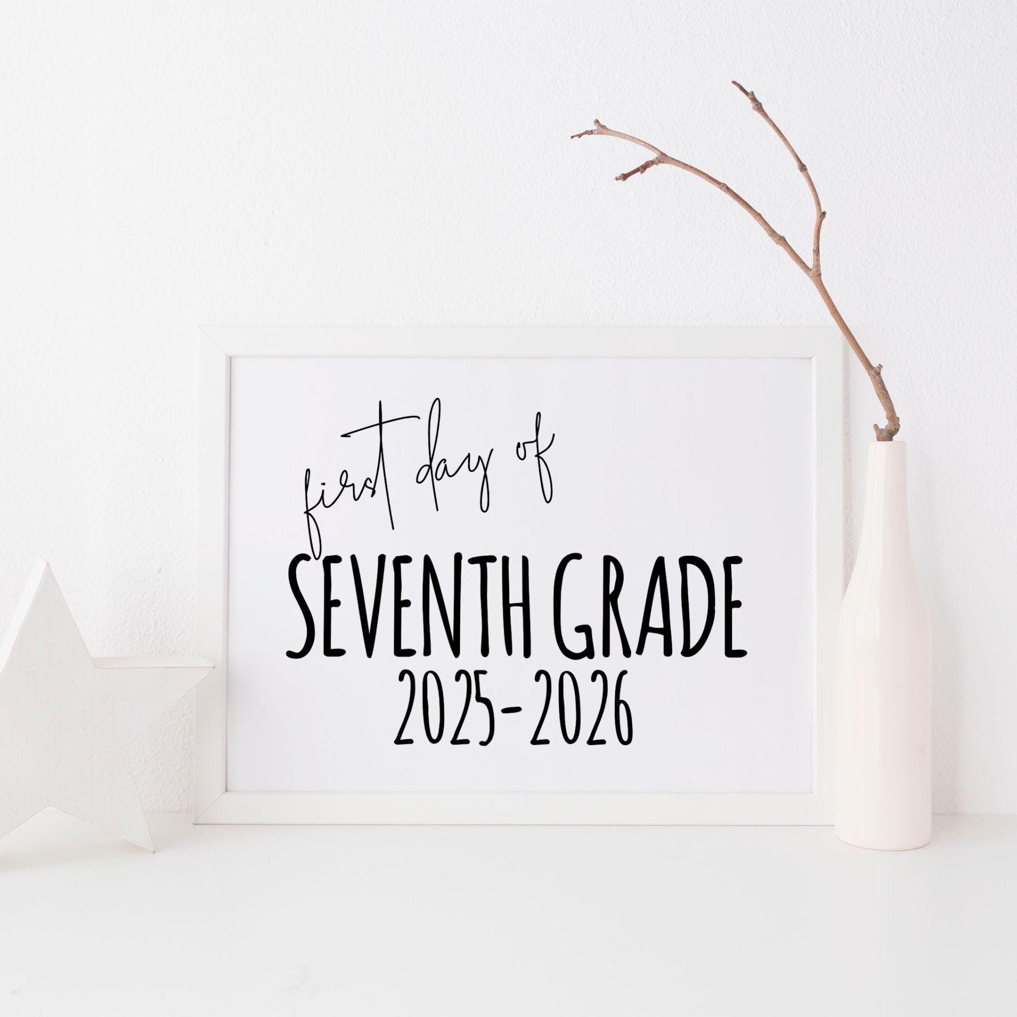 First Day of Seventh Grade 2025, Printable 8x10 Sign, Elementary School Sign, Printable Last Day of School Sign, School Sign, 7th Grade Sign