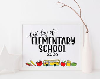 Last Day of Elementary School 2026 Sign: Photo Prop (Digital Download)