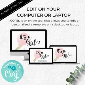 May include: A digital mockup of a computer screen showing a pink and white "It's a Girl" baby shower invitation template. The template features a pink balloon with a floral design. The text "Please join us for a Baby Shower honoring" is included on the template. The image also includes a smaller mockup of a laptop screen showing the same template. The text "PERSONALIZE WITH Corjl" is displayed in a teal circle with a gear icon.