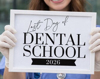 Dental School Graduation Sign 2026, Last Day of Dental School Photo Prop, DDS DMD Graduation Gift, Future Dentist Sign, Digital Download8x10