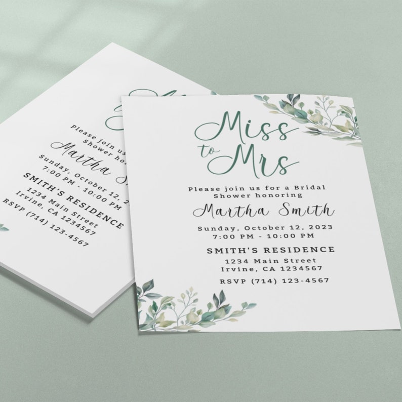May include: A white bridal shower invitation with green watercolour leaves and the text "Miss to Mrs" and "Please join us for a Bridal Shower honouring Martha Smith" with the date, time, and location of the event.