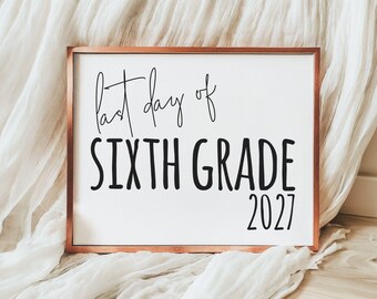 Last Day of Sixth Grade 2027 Sign, 6th Grade Last Day Printable, End of School Year Sign, Sixth Grade Photo Prop, Digital Download
