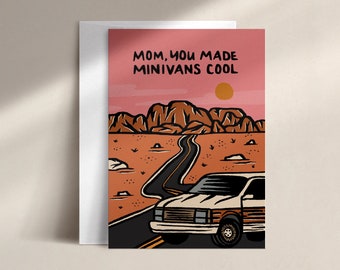 mom you made minivans cool | mother's day card | MOM0001